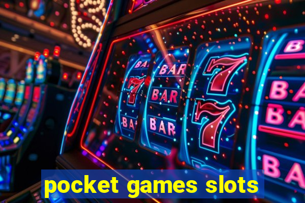 pocket games slots